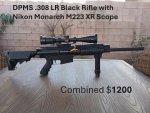 DPMS .308 LR Black rifle +Nikon Monarch M223XR Scope..JPG